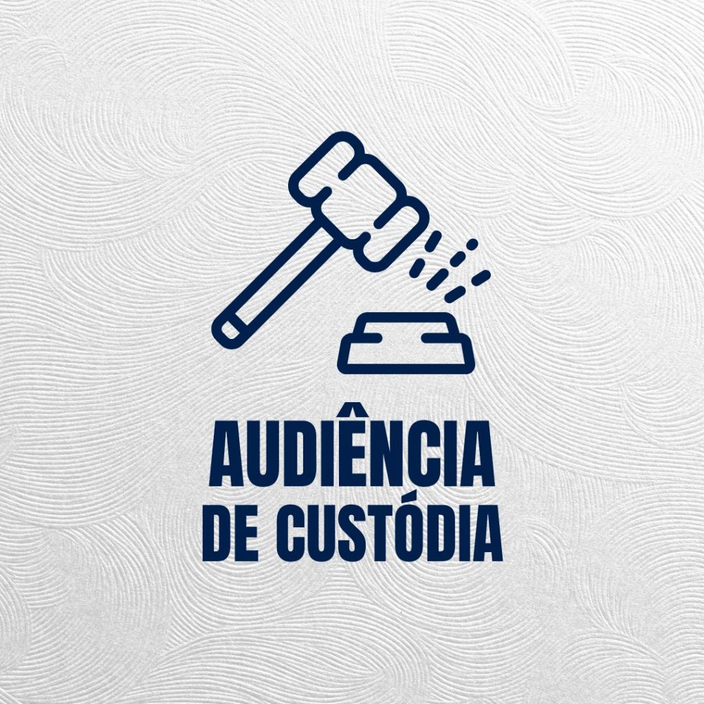 advogado audiencia de custodia